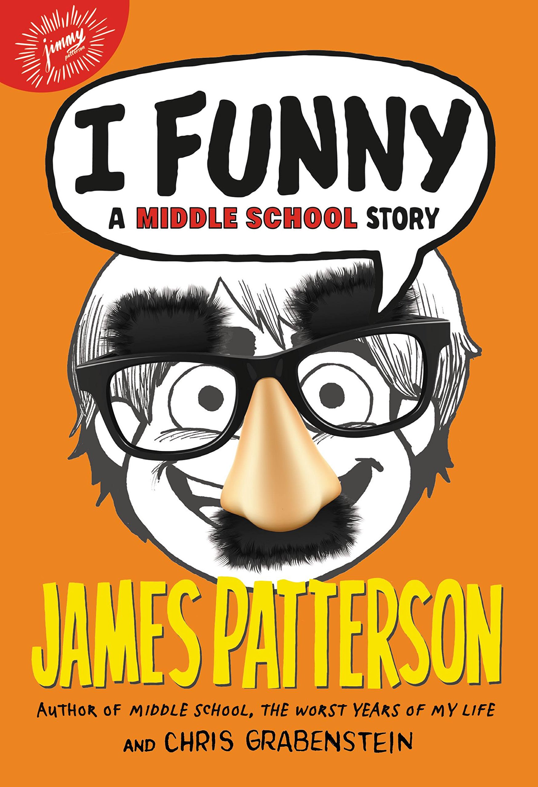 I Funny: A Middle School Story: Patterson, James, Grabenstein